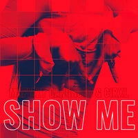 SHOW ME
