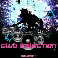 Club Selection, Vol.1 (Dance-Electro-House)