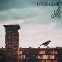 Mirándome a los ojos