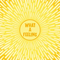 What A Feeling