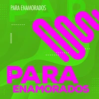 Para Enamorados