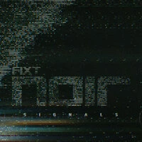 FiXT Noir: Signals
