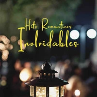 Hits Románticos Inolvidables