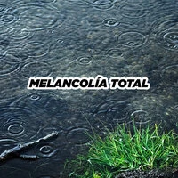 Melancolía Total