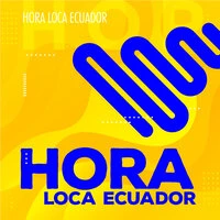 Hora Loca Ecuador
