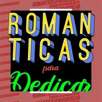 Romanticas para dedicar