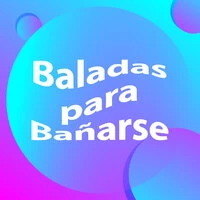 Baladas para Bañarse