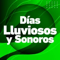Días Lluviosos y Sonoros