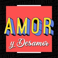 Amor y Desamor