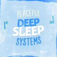 Peaceful Deep Sleep Systems