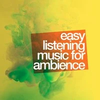 Easy Listening Music for Ambience