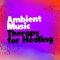 Ambient Music Therapy for Healing