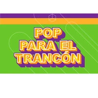 Pop Para el Trancón