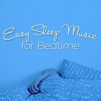 Easy Sleep Music for Bedtime