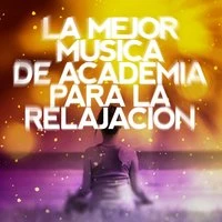 La Mejor Música de Academia para la Relajación