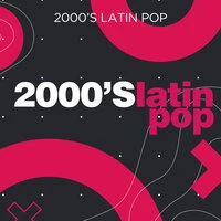 2000's Latin Pop