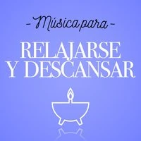 Música para Relajarse y Descansar