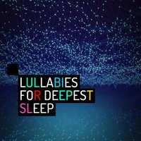 Lullabies for Deepest Sleep