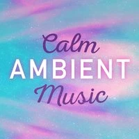 Calm Ambient Music