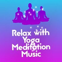 Relax with Yoga Meditation Music
