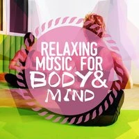 Relaxing Music for Body & Mind