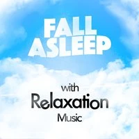 Fall Asleep with Relaxation Music