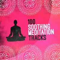 100 Soothing Meditation Tracks: Ambient, Deep Sleep, Therapy, Spa, Healing, Relaxation