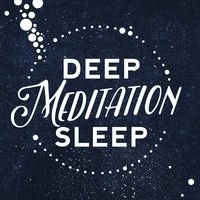 Deep Meditation Sleep