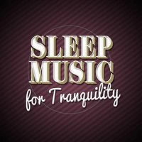 Sleep Music for Tranquility
