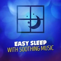 Easy Sleep with Soothing Music