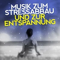 Musik zum Stressabbau und zur Entspannung