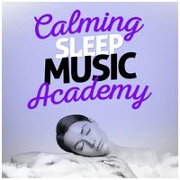 Calming Sleep Music Academy