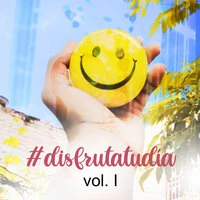 #disfrutatudía vol. I