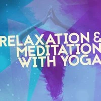 Relaxation & Meditation with Yoga