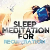 Sleep Meditation for Recuperation