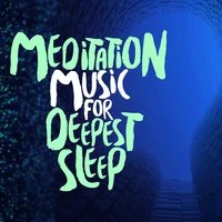 Meditation Music for Deepest Sleep