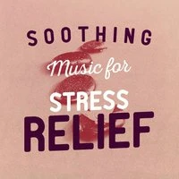 Soothing Music for Stress Relief