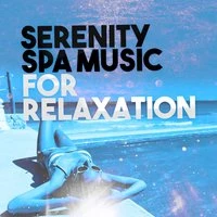 Serenity Spa Music for Relaxation