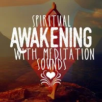 Spiritual Awakening with Meditation Sounds