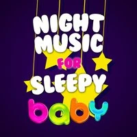 Night Music for Sleepy Baby