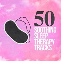 50 Soothing Sleep Therapy Tracks