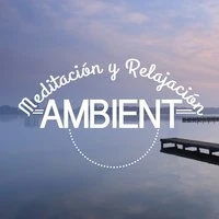 Meditación y Relajación Ambient