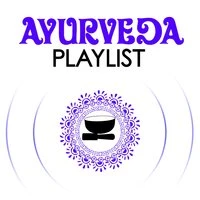 Ayurveda Playlist