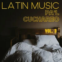 Latin Music Pa'l Cuchareo Vol. 3