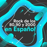 Rock de los 80, 90 y 2000 en Español