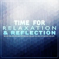 Time for Relaxation & Reflection