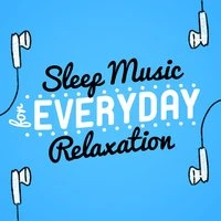 Sleep Music for Everyday Relaxation