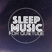 Sleep Music for Quietude