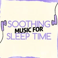 Soothing Music for Sleep Time