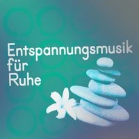 Entspannungsmusik für Ruhe